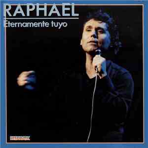 Raphael  - Eternamente Tuyo