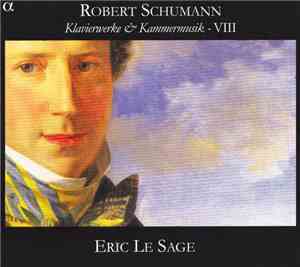 Robert Schumann - Eric Le Sage - Klavierwerke & Kammermusik - VIII