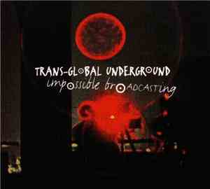 Transglobal Underground - Impossible Broadcasting