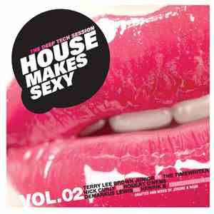 Various - House Makes Sexy Vol. 02 - The Deep Tech Session