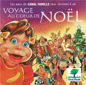 Various - Les Amis De Canal Famille Vous Invitent À Un Voyage Au Coeur De N ...