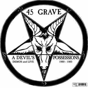 45 Grave - A Devil's Possessions - Demos & Live 1980-1983