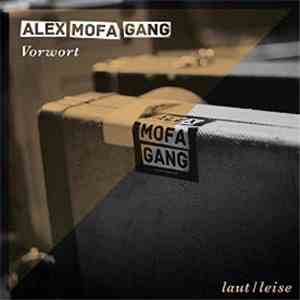 Alex Mofa Gang - Vorwort