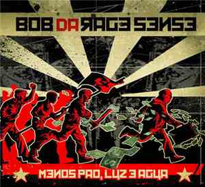 Bob Da Rage Sense - Menos Pão, Luz e Água