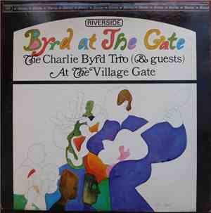 Charlie Byrd Trio (& Guests) - Byrd At The Gate