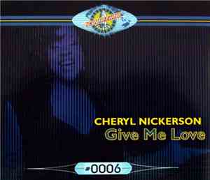 Cheryl Nickerson - Give Me Love