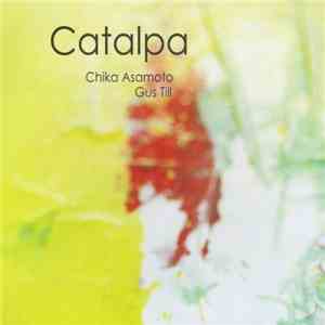 Chika Asamoto and Gus Till - Catalpa
