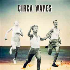 Circa Waves - Young Chasers