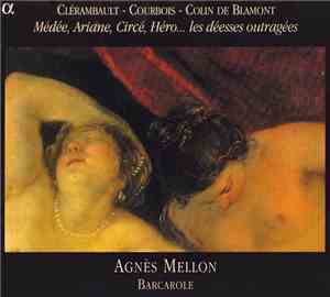 Clérambault - Courbois - Colin de Blamont - Agnès Mellon, Barcarole - Médée ...