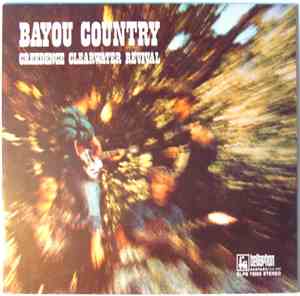 Creedence Clearwater Revival - Bayou Country