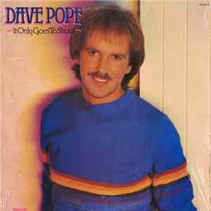 Dave Pope - It Only Goes To Show