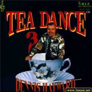Dennis Hayward - Tea Dance '3'