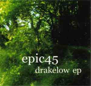 Epic45 - Drakelow EP
