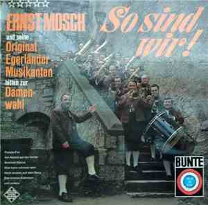 Ernst Mosch Und Seine Original Egerländer Musikanten - So Sind Wir!