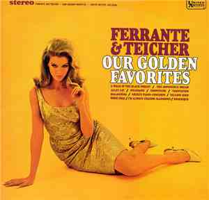 Ferrante & Teicher - Our Golden Favorites