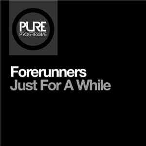 Forerunners - Just For A While