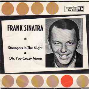 Frank Sinatra - Strangers In The Night / Oh, You Crazy Moon
