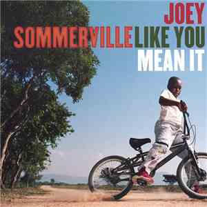Joey Sommerville - Like You Mean It