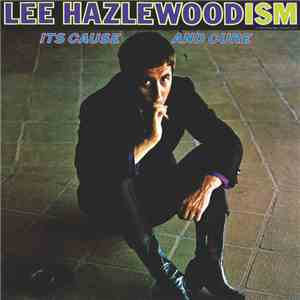 Lee Hazlewood - Lee Hazlewoodism - Its Cause And Cure