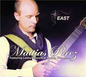 Mattias Pérez Featuring Laima Jansone & Rishab Prasanna - East