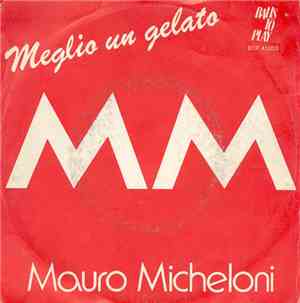 Mauro Micheloni - Meglio Un Gelato