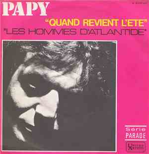 Papy  - Quand Revient L'Été / Les Hommes D'Atlantide