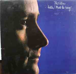Phil Collins - Hello, I Must Be Going
