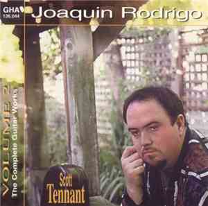 Scott Tennant, Joaquín Rodrigo - Joaquin Rodrigo - The Complete Guitar Work ...