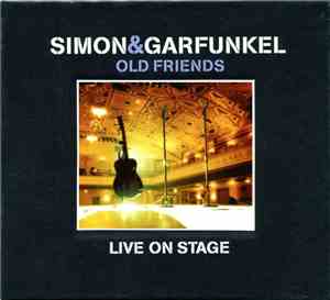 Simon & Garfunkel - Old Friends Live On Stage