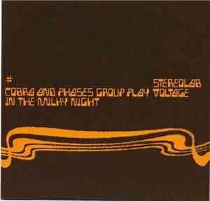 Stereolab - Cobra And Phases Group Play Voltage In The Milky Night