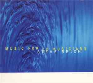 Steve Reich - Music For 18 Musicians