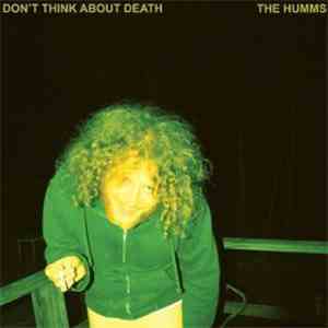 The Humms - Don't Think About Death