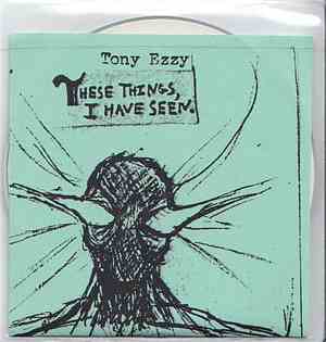 Tony Ezzy - These Things, I Have Seen.