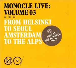 Various - Monocle Live: Volume 03 - From Helsinki to Seoul, Amsterdam to th ...