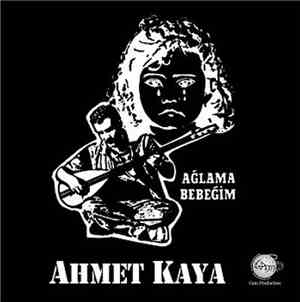 Ahmet Kaya - Aǧlama Bebeǧim