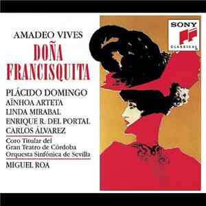 Amadeo Vives, Placido Domingo, Ainhoa Arteta - Doña Francisquita
