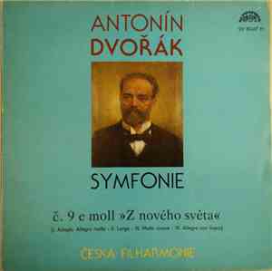 Antonín Dvořák - Symfonie Č. 9 E Moll, Z Nového Světa