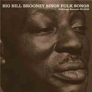 Big Bill Broonzy - Big Bill Broonzy Sings Folk Songs