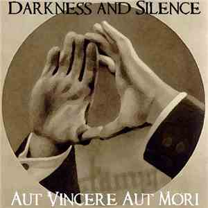 Darkness And Silence - Aut Vincere Aut Mori