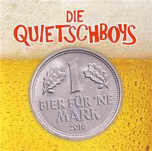 Die Quietschboys - Bier Für `ne Mark