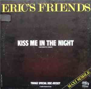 Eric's Friends - Kiss Me In The Night