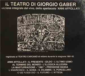 Giorgio Gaber - Il Teatro Di Giorgio Gaber (Anni Affollati)
