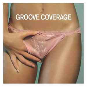Groove Coverage - God Is A Girl