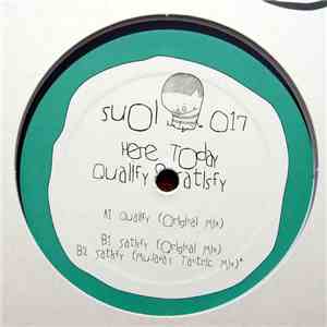 Here Today  - Qualify & Satisfy