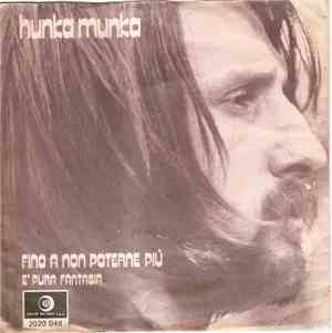 Hunka Munka - Fino A Non Poterne Più