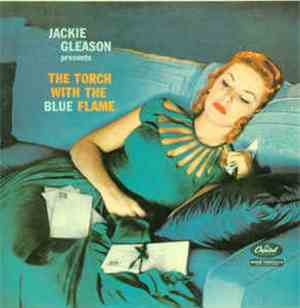 Jackie Gleason - Jackie Gleason Presents The Torch With The Blue Flame