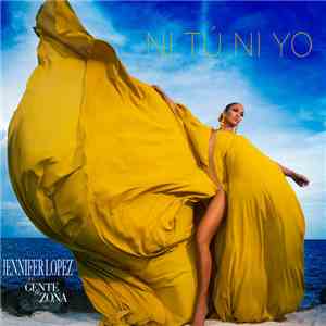 Jennifer Lopez Ft. Gente De Zona - Ni Tú Ni Yo