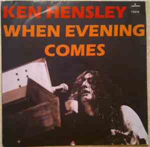 Ken Hensley - When Evening Comes/ Fortune