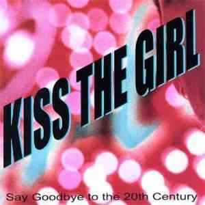 Kiss The Girl - Say Goodbye To The 20th Century