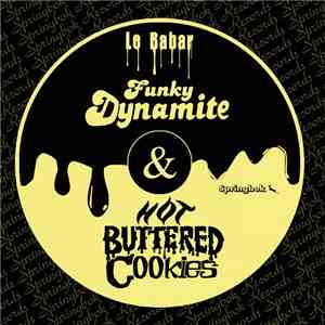 Le Babar - Funky Dynamite & Hot Buttered Cookies